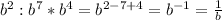 b^2:b^7*b^4=b^{2-7+4}=b^{-1} = \frac{1}{b}