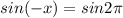 sin(-x)=sin2\pi