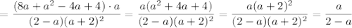 $=\frac{(8a+a^2-4a+4)\cdot a}{(2-a)(a+2)^2}=\frac{a(a^2+4a+4)}{(2-a)(a+2)^2}=\frac{a(a+2)^2}{(2-a)(a+2)^2}=\frac{a}{2-a}