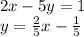 2x-5y=1\\ y= \frac{2}{5} x- \frac{1}{5}