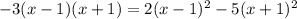 -3(x-1)(x+1)=2(x-1)^2-5(x+1)^2