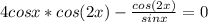 4cosx*cos(2x)- \frac{cos(2x)}{sinx}=0&#10;