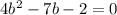 4b^2-7b-2=0