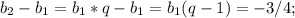 b_2-b_1=b_1*q-b_1=b_1(q-1)=-3/4;