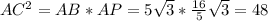 AC^{2} =AB*AP=5 \sqrt{3} * \frac{16}{5} \sqrt{3} =48