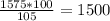 \frac{1575*100}{105} = 1500