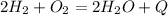 2H_{2}+O_{2}=2H_{2}O+Q