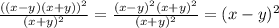 \frac{((x-y)(x+y))^2}{(x+y)^2}= \frac{(x-y)^2(x+y)^2}{(x+y)^2}=(x-y)^2