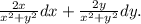 \frac{2x}{ x^{2} + y^{2} }dx+ \frac{2y}{ x^{2} + y^{2} } dy.