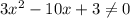 3x^{2} -10x+3\neq 0