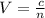 V = \frac{c}{n}