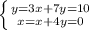 \left \{ {{y=3x+7y=10} \atop {x=x+4y=0}} \right.