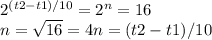 2^{(t2-t1)/10} = 2^{n}=16 \\ n= \sqrt{16}=4&#10; n=(t2-t1)/10 &#10;