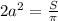 2a^{2} = \frac{S}{ \pi }