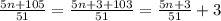 \frac{5n+105}{51}=\frac{5n+3+103}{51} =\frac{5n+3}{51}+3