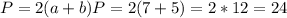 P=2(a+b)&#10;P=2(7+5)=2*12=24