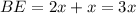 BE=2x+x=3x