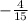 -\frac{4}{15}