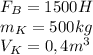 F_B=1500H\\&#10;m_K=500kg\\&#10;V_K=0,4m^3