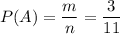 P(A)= \dfrac{m}{n}= \dfrac{3}{11}