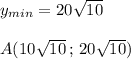 y_{min}=20\sqrt{10}\\\\A(10\sqrt{10}\, ;\, 20\sqrt{10})