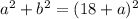 a^2+b^2=(18+a)^2