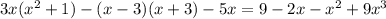 3x(x^2+1)-(x-3)(x+3)-5x=9 - 2 x - x^2 + 9 x^3