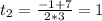 t_2=\frac{-1+7}{2*3}=1