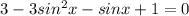 3-3sin^2 x-sin x+1=0