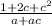 \frac{1+2c+c^{2} }{a+ac}