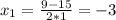 x_1=\frac{9-15}{2*1}=-3