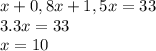 x+0,8x+1,5x=33\\3.3x=33\\x=10