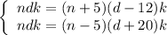 \left\{\begin{array}{l} ndk=(n+5)(d-12)k \\ ndk=(n-5)(d+20)k \end{array}