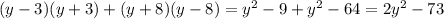 (y-3)(y+3) + (y+8)(y-8)=y^2-9+y^2-64=2y^2-73