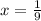 x= \frac{1}{9}