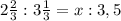 2 \frac{2}{3}:3 \frac{1}{3}=x:3,5