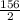 \frac{156}{2}