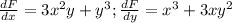 \frac{dF}{dx}=3x^2y+y^3; \frac{dF}{dy} =x^3+3xy^2