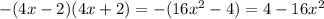 -(4x-2)(4x+2)=-(16x^2-4)=4-16x^2