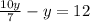 \frac{10y}{7} -y=12