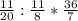 \frac{11}{20} : \frac{11}{8} * \frac{36}{7}