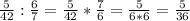 \frac{5}{42} : \frac{6}{7} = \frac{5}{42} * \frac{7}{6} = \frac{5}{6*6} = \frac{5}{36}