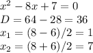 x^2-8x+7=0 \\ D=64-28=36 \\ x_1=(8-6)/2=1 \\ x_2=(8+6)/2=7