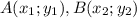 A(x_1;y_1), B(x_2;y_2)