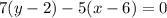 7(y-2)-5(x-6)=0