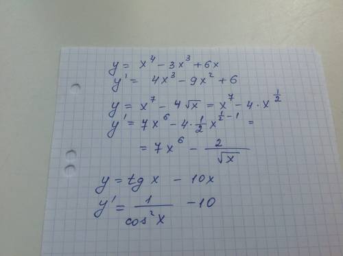 Найти производную функции а) у =х^4-3х^3+6х б) у =tg x - 10x в) у = х^7-4√х