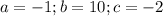 a=-1;b=10;c=-2