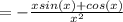 =-\frac{xsin(x)+cos(x)}{x^2}