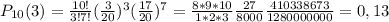 P_{10} (3)= \frac{10!}{3!7!} ( \frac{3}{20} )^{3} ( \frac{17}{20} )^{7} = \frac{8*9*10}{1*2*3} \frac{27}{8000} \frac{410338673}{1280000000} = 0,13