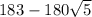 183-180\sqrt{5}